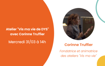 31 mars – Atelier « Vis ma vie de DYS » avec Corinne Truffier