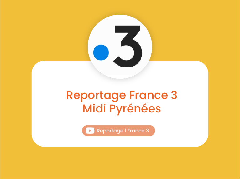 Reportage France 3 Midi Pyrénées