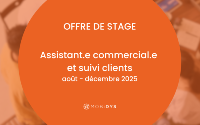 MOBiDYS cherche un.e assistant.e relation clients et utilisateurs (stage)